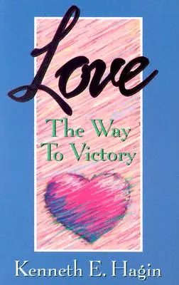 Die Liebe: Der Weg zum Sieg - Love: The Way to Victory