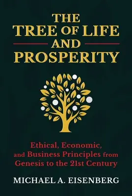 Der Baum des Lebens und des Wohlstands: Geschäftsprinzipien des 21. Jahrhunderts aus dem Buch Genesis - The Tree of Life and Prosperity: 21st Century Business Principles from the Book of Genesis