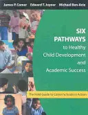 Sechs Wege zu gesunder kindlicher Entwicklung und akademischem Erfolg: Der Praxisleitfaden für Comer-Schulen in Aktion - Six Pathways to Healthy Child Development and Academic Success: The Field Guide to Comer Schools in Action