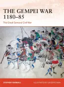 Der Gempei-Krieg 1180-85: Der große Samurai-Bürgerkrieg - The Gempei War 1180-85: The Great Samurai Civil War