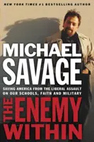 Der innere Feind: Die Rettung Amerikas vor dem liberalen Angriff auf unsere Kirchen, Schulen und das Militär - The Enemy Within: Saving America from the Liberal Assault on Our Churches, Schools, and Military