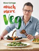 River Cottage Much More Veg: 175 vegane Rezepte für einfache, frische und schmackhafte Mahlzeiten - River Cottage Much More Veg: 175 Vegan Recipes for Simple, Fresh and Flavourful Meals