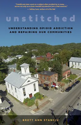 Ungenäht: Meine Reise zum Verständnis der Opioidabhängigkeit und wie Menschen und Gemeinschaften heilen können - Unstitched: My Journey to Understand Opioid Addiction and How People and Communities Can Heal