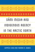 Smi Media und indigene Vertretung im arktischen Norden - Smi Media and Indigenous Agency in the Arctic North