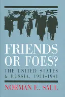 Freunde oder Feinde? Die Vereinigten Staaten und Sowjetrussland, 1921-1941 - Friends or Foes?: The United States and Soviet Russia, 1921-1941
