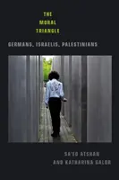 Das moralische Dreieck: Deutsche, Israelis, Palästinenser - The Moral Triangle: Germans, Israelis, Palestinians