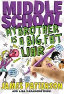 Mittelstufe: Mein Bruder ist ein großer, fetter Lügner - Middle School: My Brother Is a Big, Fat Liar