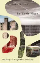 An ihrem Platz: Die imaginären Geografien der Armut - In Their Place: The Imagined Geographies of Poverty