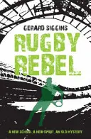 Rugby-Rebellen: Geschichte entdecken - Geheimnisse lüften - Rugby Rebel: Discovering History - Uncovering Mystery