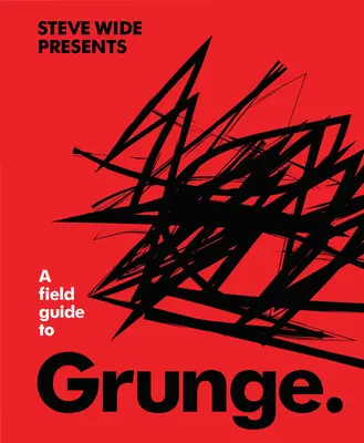 A Field Guide to Grunge