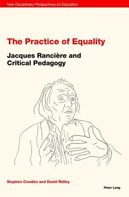 Die Praxis der Gleichheit: Jacques Rancire und die Kritische Pädagogik - The Practice of Equality: Jacques Rancire and Critical Pedagogy