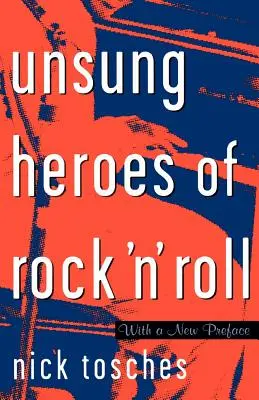 Unbesungene Helden des Rock 'n' Roll: Die Geburt des Rock in den wilden Jahren vor Elvis - Unsung Heroes of Rock 'n' Roll: The Birth of Rock in the Wild Years Before Elvis