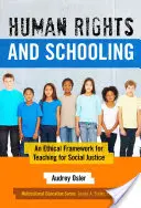 Menschenrechte und Schulbildung: Ein ethischer Rahmen für den Unterricht für soziale Gerechtigkeit - Human Rights and Schooling: An Ethical Framework for Teaching for Social Justice