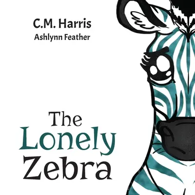 Das einsame Zebra: Aufstehen und die eigene Stimme nutzen, um anderen zu helfen - The Lonely Zebra: Standing Up and Using Your Voice to Help Others