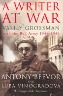 Schriftsteller im Krieg - Wassili Grossman mit der Roten Armee 1941-1945 - Writer At War - Vasily Grossman with the Red Army 1941-1945