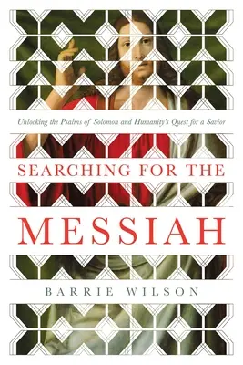 Auf der Suche nach dem Messias: Die Entschlüsselung der Psalmen Salomos und die Suche der Menschheit nach einem Erlöser - Searching for the Messiah: Unlocking the Psalms of Solomon and Humanity's Quest for a Savior