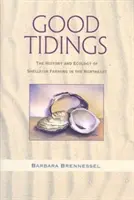 Gute Nachrichten: Die Geschichte und Ökologie der Muschelzucht im Nordosten - Good Tidings: The History and Ecology of Shellfish Farming in the Northeast