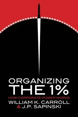 Die Organisierung der 1%: Wie die Macht der Unternehmen funktioniert - Organizing the 1%: How Corporate Power Works