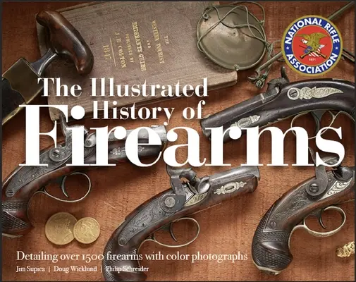 Die illustrierte Geschichte der Feuerwaffen, 2. - The Illustrated History of Firearms, 2nd Edition