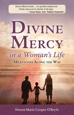 Göttliche Barmherzigkeit im Leben einer Frau: Meilensteine auf dem Weg - Divine Mercy in a Woman's Life: Milestones Along the Way