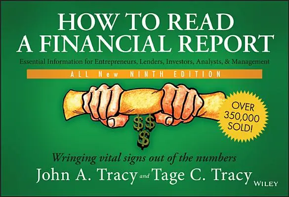 Wie man einen Finanzbericht liest: Den Zahlen Lebenszeichen abtrotzen - How to Read a Financial Report: Wringing Vital Signs Out of the Numbers
