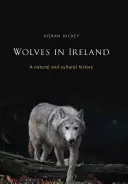 Wölfe in Irland: Eine Natur- und Kulturgeschichte - Wolves in Ireland: A Natural and Cultural History