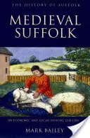 Das mittelalterliche Suffolk: Eine Wirtschafts- und Sozialgeschichte, 1200-1500 - Medieval Suffolk: An Economic and Social History, 1200-1500