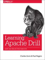 Apache Drill lernen: Abfragen und Analysieren verteilter Datenquellen mit SQL - Learning Apache Drill: Query and Analyze Distributed Data Sources with SQL