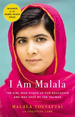 Ich bin Malala: Das Mädchen, das für Bildung eintrat und von den Taliban erschossen wurde - I Am Malala: The Girl Who Stood Up for Education and Was Shot by the Taliban