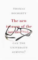 Der neue Verrat der Intellektuellen: Kann die Universität überleben? - The New Treason of the Intellectuals: Can the University Survive?