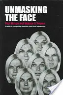 Die Demaskierung des Gesichts: Ein Leitfaden zum Erkennen von Emotionen anhand von Gesichtsausdrücken - Unmasking the Face: A Guide to Recognizing Emotions from Facial Expressions