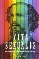 Vita Sexualis: Karl Ulrichs und die Anfänge der Sexualwissenschaft - Vita Sexualis: Karl Ulrichs and the Origins of Sexual Science