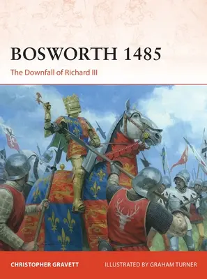 Bosworth 1485: Der Untergang von Richard III. - Bosworth 1485: The Downfall of Richard III