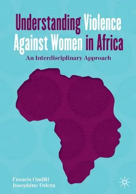 Verständnis von Gewalt gegen Frauen in Afrika: Ein interdisziplinärer Ansatz - Understanding Violence Against Women in Africa: An Interdisciplinary Approach