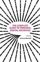 Der vollständige Leitfaden zur persönlichen digitalen Archivierung - The Complete Guide to Personal Digital Archiving