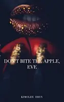Beiß nicht in den Apfel, Eva - Don't Bite The Apple, Eve