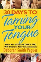 30 Tage, um Ihre Zunge zu zähmen - 30 Days to Taming Your Tongue