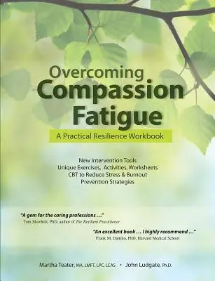 Überwindung der Mitleidsmüdigkeit: Ein praktisches Arbeitsbuch zur Resilienz - Overcoming Compassion Fatigue: A Practical Resilience Workbook