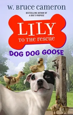 Lily zur Rettung: Hund Hund Gans - Lily to the Rescue: Dog Dog Goose