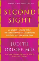 Das zweite Gesicht: Eine intuitiv arbeitende Psychiaterin erzählt ihre außergewöhnliche Geschichte und zeigt Ihnen, wie Sie Ihre eigene innere Weisheit anzapfen können - Second Sight: An Intuitive Psychiatrist Tells Her Extraordinary Story and Shows You How to Tap Your Own Inner Wisdom