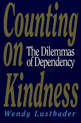 Auf Freundlichkeit zählen: Das Dilemma der Pflegebedürftigkeit - Counting on Kindness: The Dilemmas of Dependency