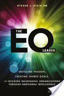 Die EQ-Führungskraft: Durch emotionale Intelligenz Leidenschaft entfachen, gemeinsame Ziele schaffen und sinnvolle Organisationen aufbauen - The EQ Leader: Instilling Passion, Creating Shared Goals, and Building Meaningful Organizations Through Emotional Intelligence