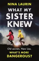 What My Sister Knew - Ein wendungsreicher und fesselnder Psychothriller - What My Sister Knew - A twisty and gripping psychological thriller