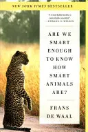 Sind wir klug genug, um zu wissen, wie klug Tiere sind? - Are We Smart Enough to Know How Smart Animals Are?