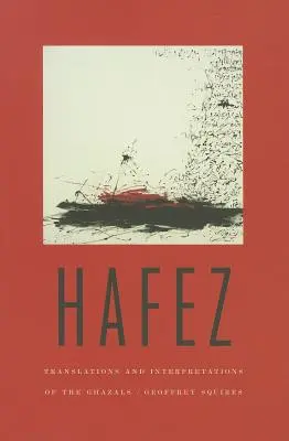 Hafez: Übersetzungen und Interpretationen der Ghazals - Hafez: Translations and Interpretations of the Ghazals