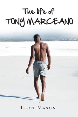 Das Leben von TONY MARCEANO - The life of TONY MARCEANO