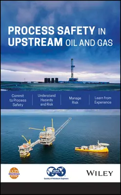 Prozesssicherheit in der vorgelagerten Öl- und Gasindustrie - Process Safety in Upstream Oil and Gas