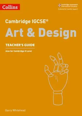 Cambridge Igcse(r) Kunst und Design Lehrerhandbuch - Cambridge Igcse(r) Art and Design Teacher Guide
