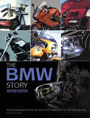 Die BMW Geschichte - Zweite Auflage: Produktions- und Rennmotorräder von 1923 bis heute - The BMW Story - Second Edition: Production and Racing Motorcycles from 1923 to the Present Day