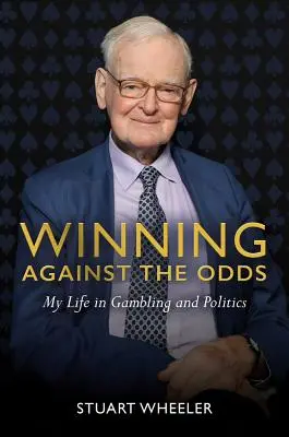 Gewinnen gegen alle Widrigkeiten: Mein Leben in Glücksspiel und Politik - Winning Against the Odds: My Life in Gambling and Politics
